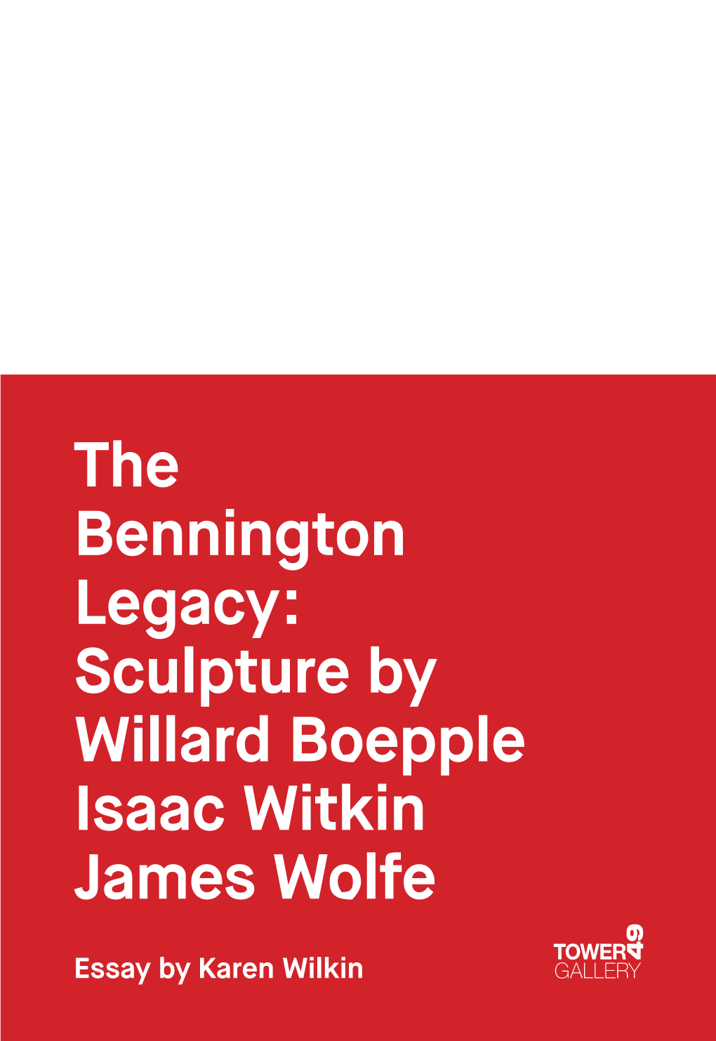 The Bennington Legacy: Sculpture by Willard Boepple Isaac Witkin James Wolfe