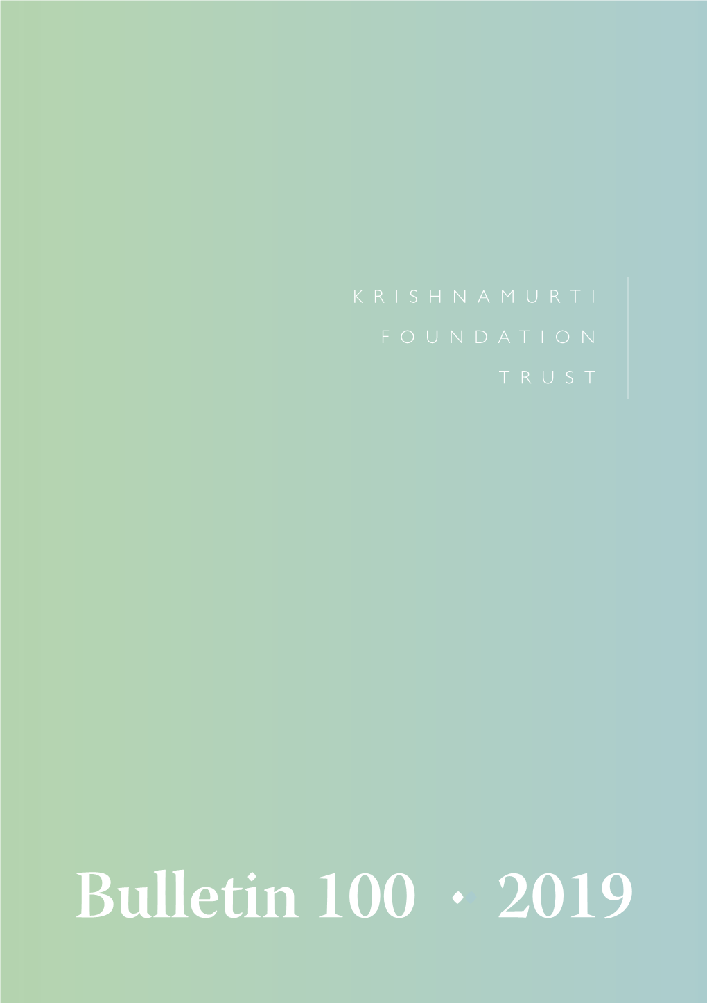 Krishnamurti Foundation Trust Bulletin 100 2019