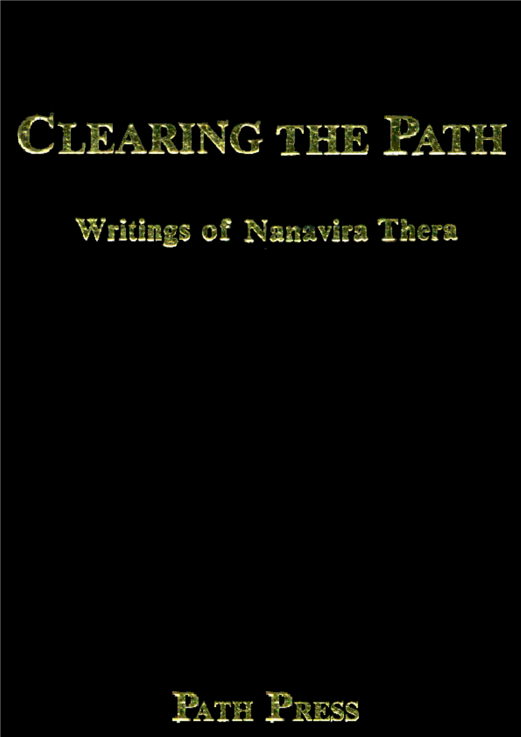 "Clearing the Path" Writings of Nanavira Thera (1960-1965)