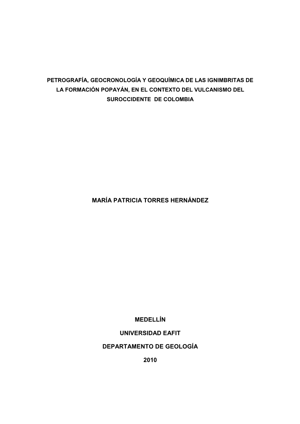 Petrografía, Geocronología Y Geoquímica De Las Ignimbritas De La Formación Popayán, En El Contexto Del Vulcanismo Del Suroccidente De Colombia