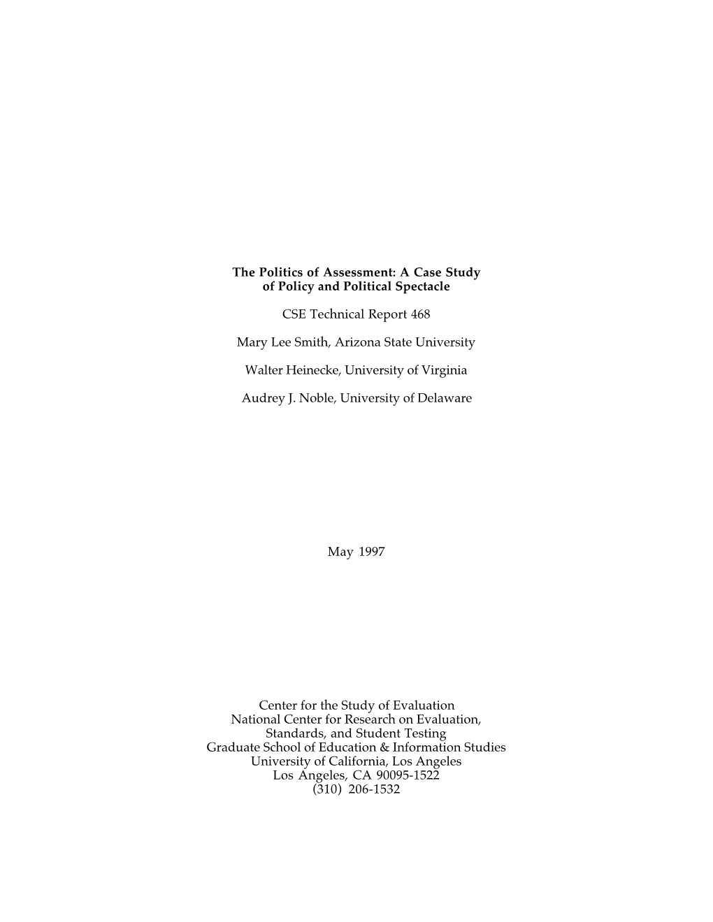 The Politics of Assessment: a Case Study of Policy and Political Spectacle CSE Technical Report 468 Mary Lee Smith, Arizona Stat