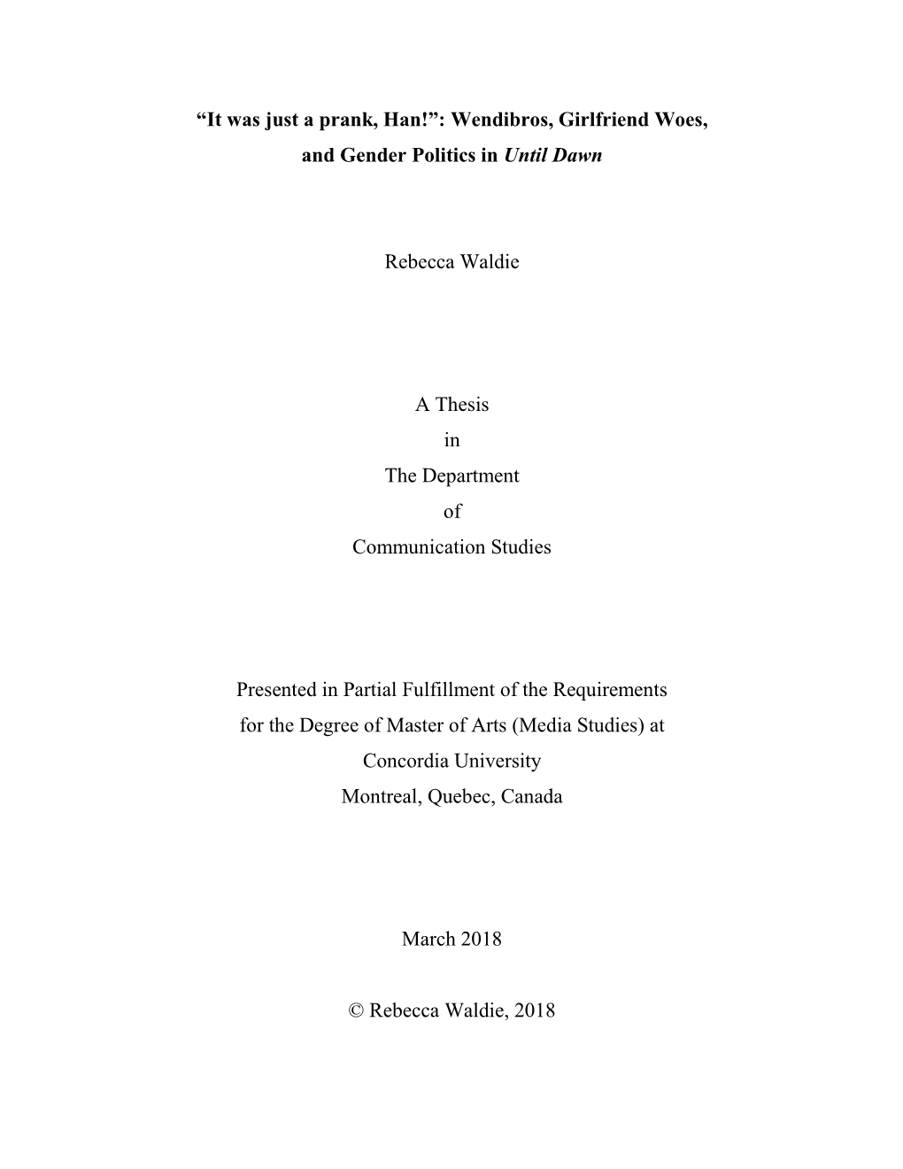 “It Was Just a Prank, Han!”: Wendibros, Girlfriend Woes, and Gender Politics in Until Dawn Rebecca Waldie a Thesis in the De