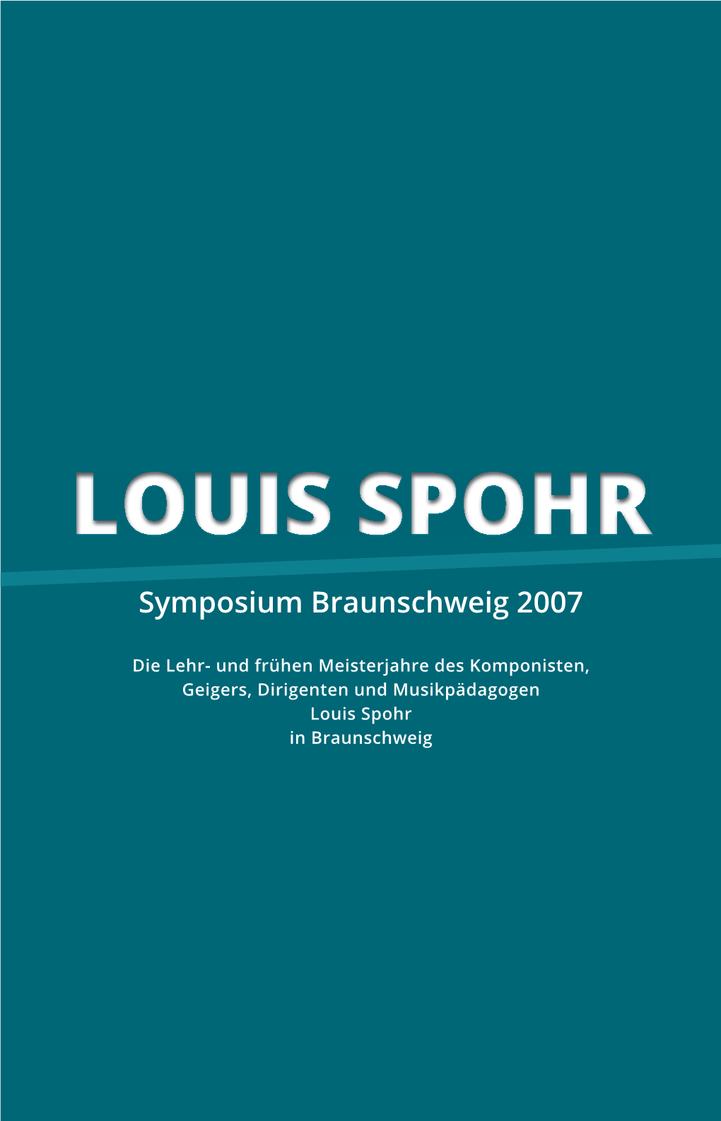 Symposium Braunschweig 2007 LOUIS SPOHR