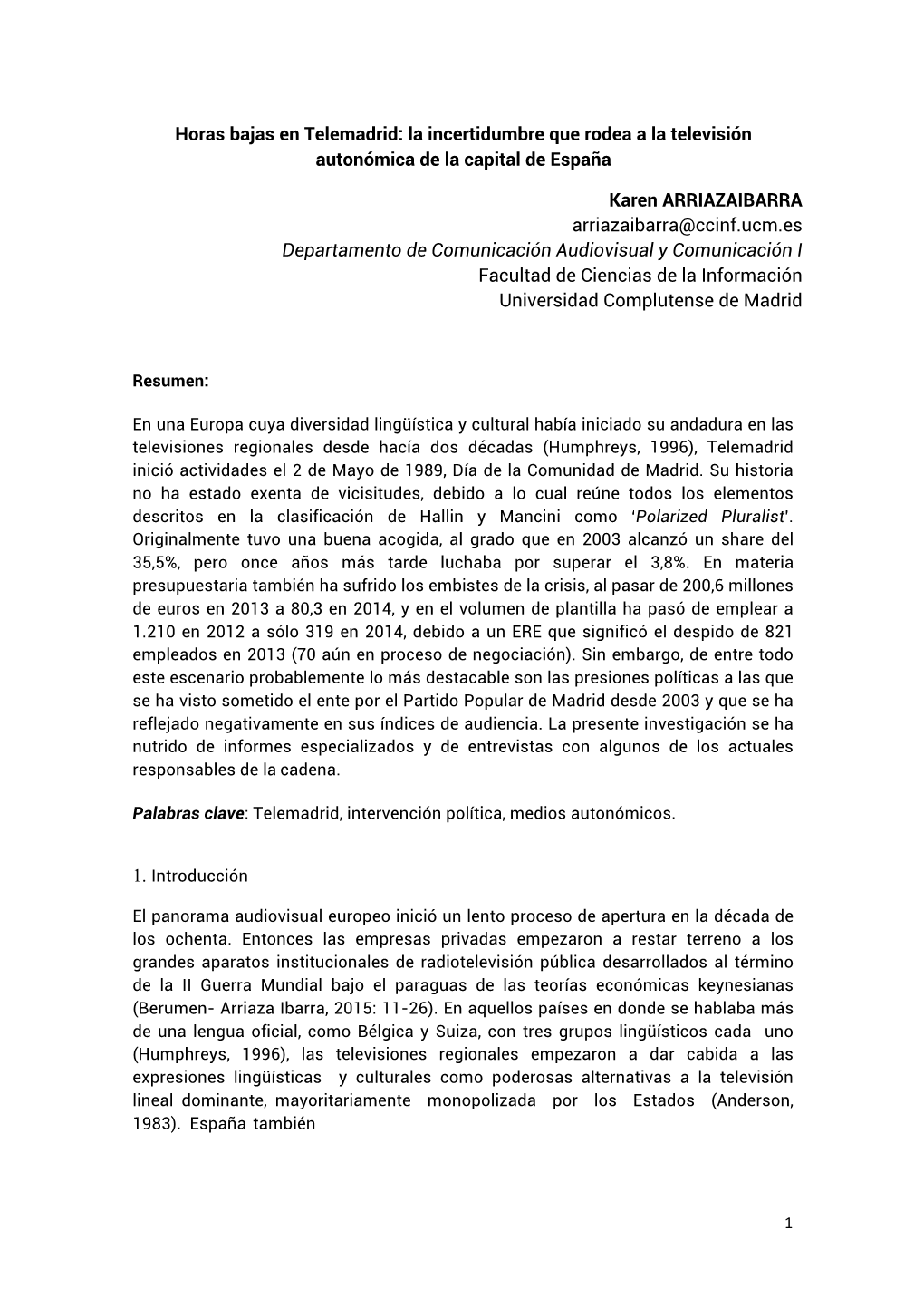 Horas Bajas En Telemadrid: La Incertidumbre Que Rodea a La Televisión Autonómica De La Capital De España