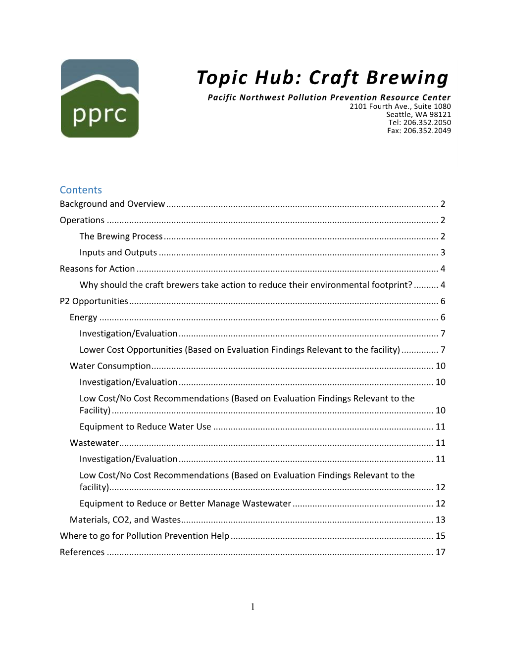 Topic Hub: Craft Brewing Pacific Northwest Pollution Prevention Resource Center 2101 Fourth Ave., Suite 1080 Seattle, WA 98121 Tel: 206.352.2050 Fax: 206.352.2049