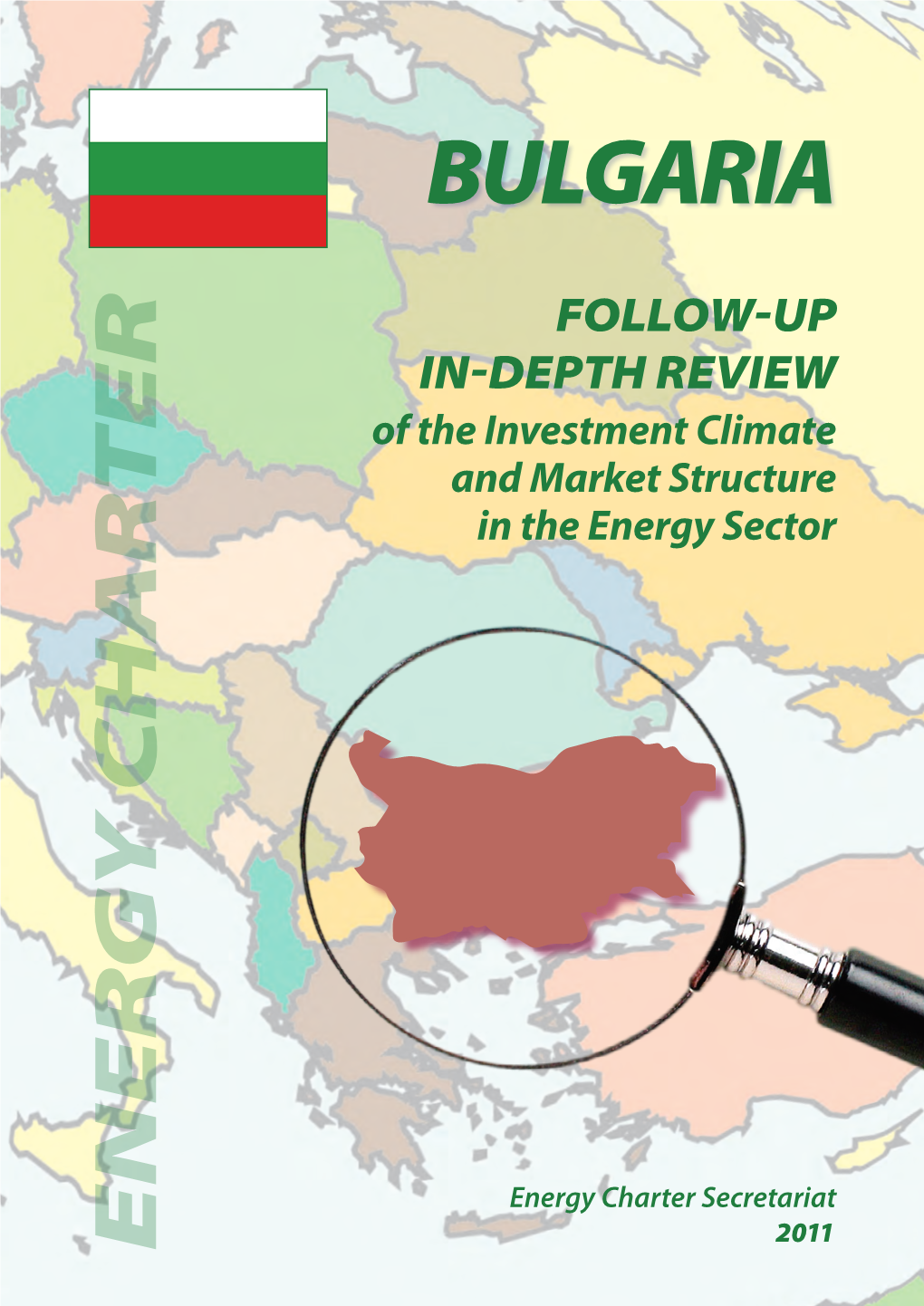 BULGARIA and Market Structure in Thein Energy Sector Energy Charter Secretariat Charter Energy Follow-UP E V Ie 2011 W