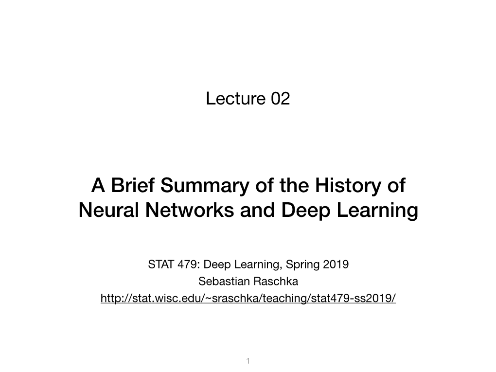 A Brief Summary of the History of Neural Networks and Deep Learning