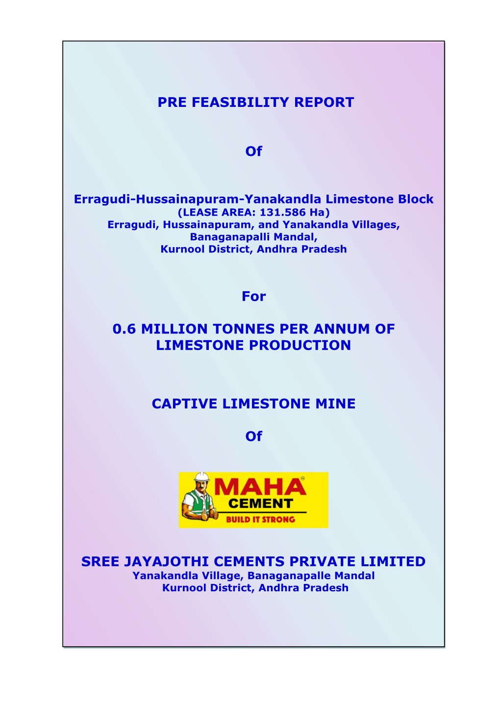 PRE FEASIBILITY REPORT of for 0.6 MILLION TONNES PER ANNUM