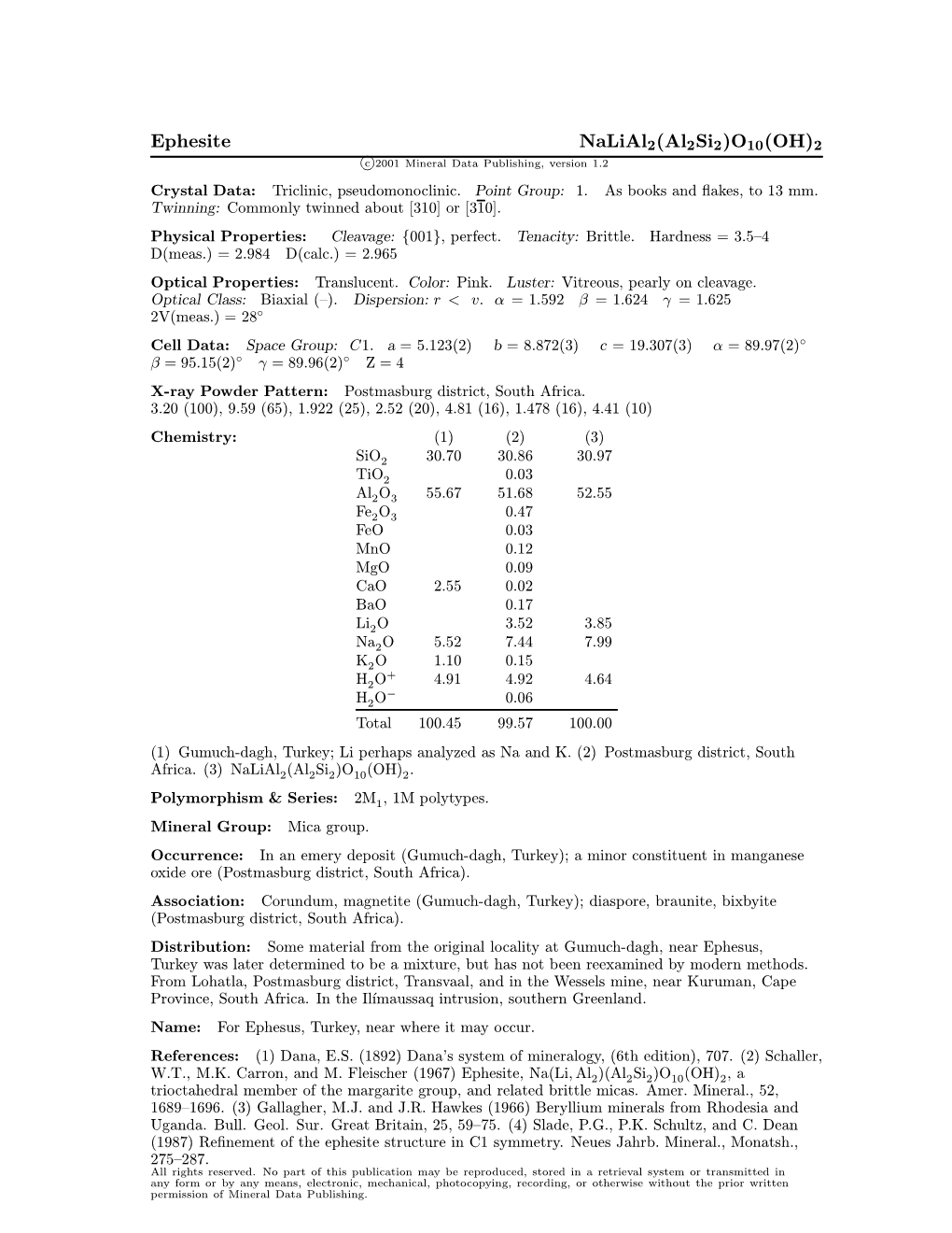 Ephesite Nalial2(Al2si2)O10(OH)2 C 2001 Mineral Data Publishing, Version 1.2 ° Crystal Data: Triclinic, Pseudomonoclinic