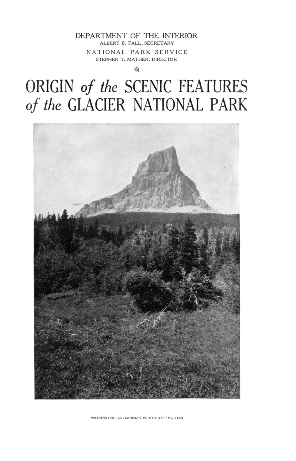 ORIGIN of the SCENIC FEATURES of the GLACIER NATIONAL PARK