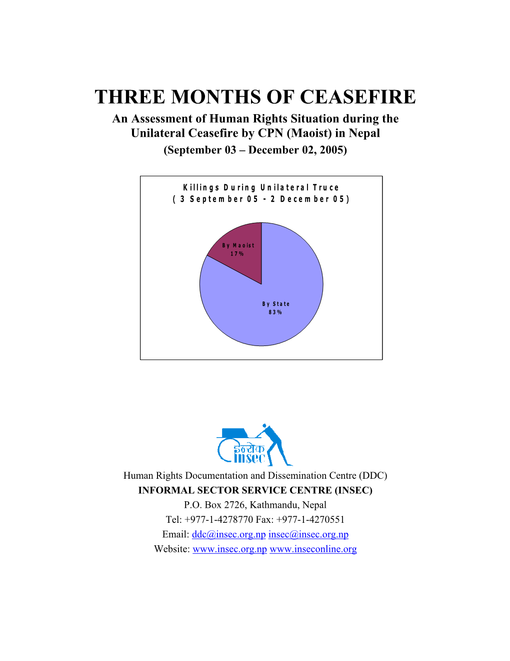 THREE MONTHS of CEASEFIRE an Assessment of Human Rights Situation During the Unilateral Ceasefire by CPN (Maoist) in Nepal (September 03 – December 02, 2005)