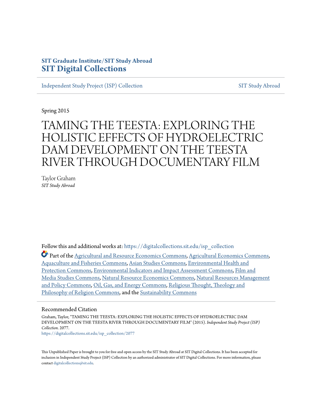 TAMING the TEESTA: EXPLORING the HOLISTIC EFFECTS of HYDROELECTRIC DAM DEVELOPMENT on the TEESTA RIVER THROUGH DOCUMENTARY FILM Taylor Graham SIT Study Abroad