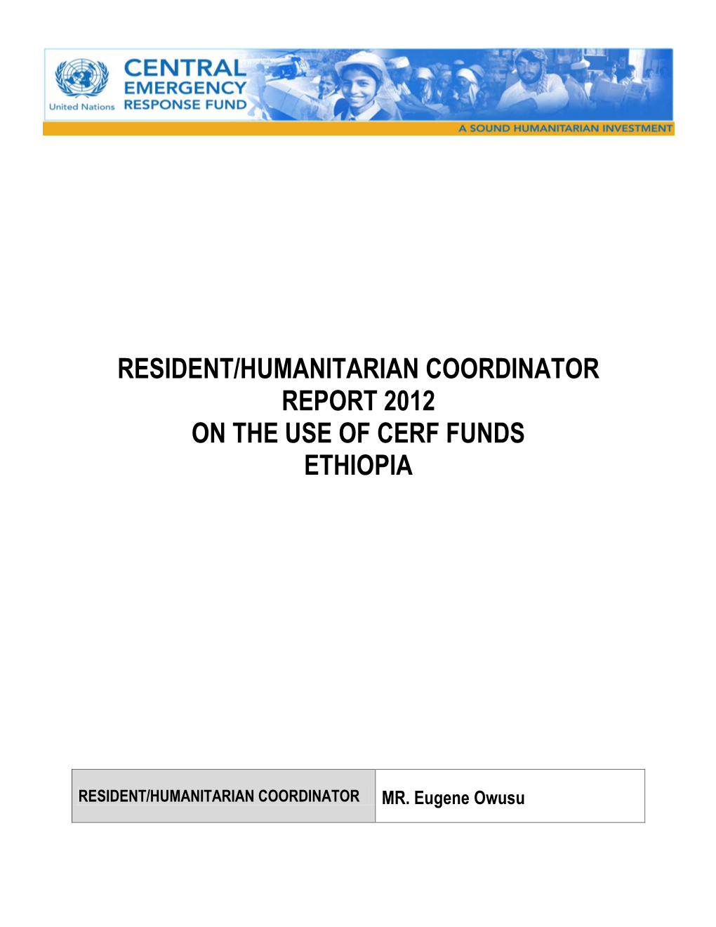 Resident/Humanitarian Coordinator Report 2012 on the Use of Cerf Funds Ethiopia