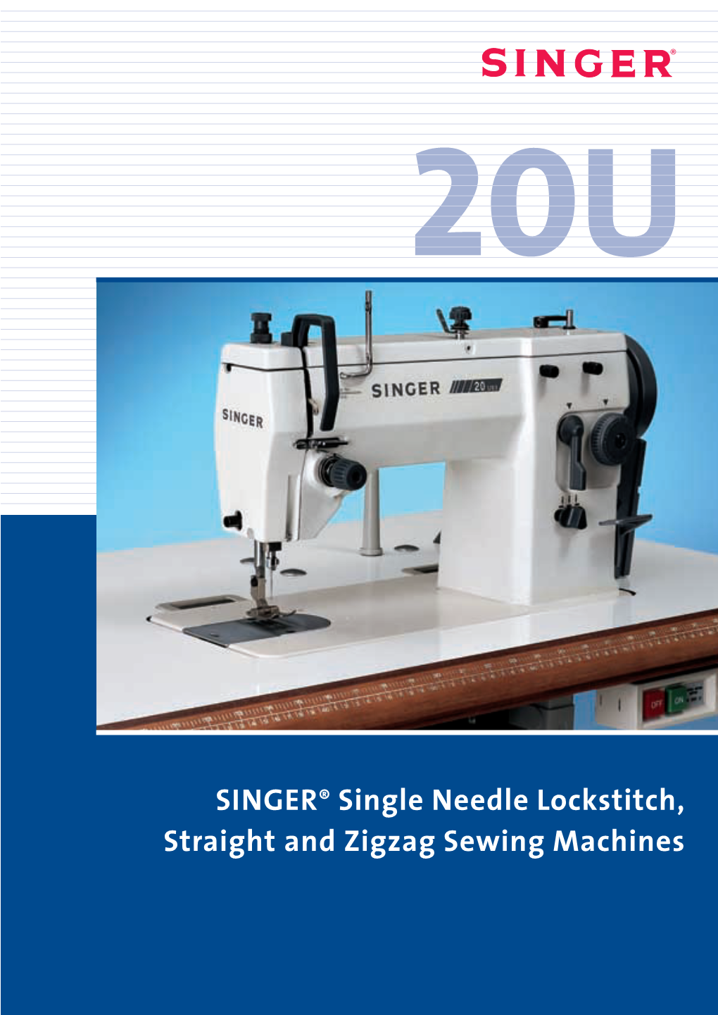 SINGER® Single Needle Lockstitch, Straight and Zigzag Sewing Machines 20U