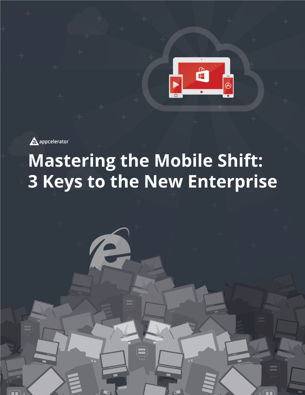 Mastering the Mobile Shift: 3 Keys to the New Enterprise