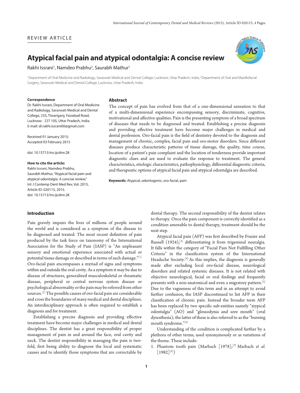 Atypical Facial Pain and Atypical Odontalgia: a Concise Review Rakhi Issrani1, Namdeo Prabhu2, Saurabh Mathur1