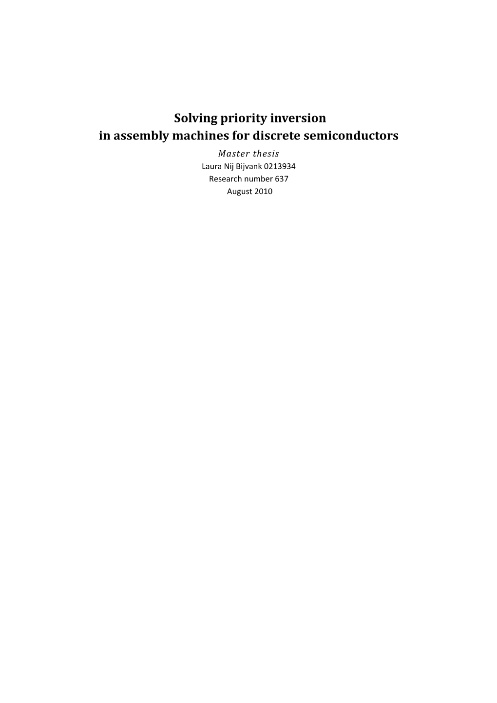 Solving Priority Inversion in Assembly Machines for Discrete Semiconductors Master Thesis Laura Nij Bijvank 0213934 Research Number 637 August 2010