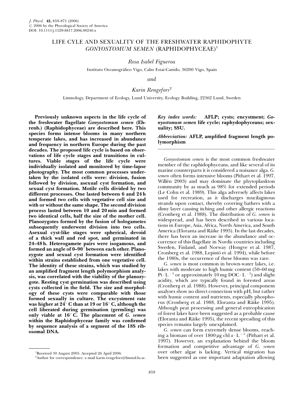 Life Cyle and Sexuality of the Freshwater Raphidophyte Gonyostomum Semen (Raphidophyceae)1