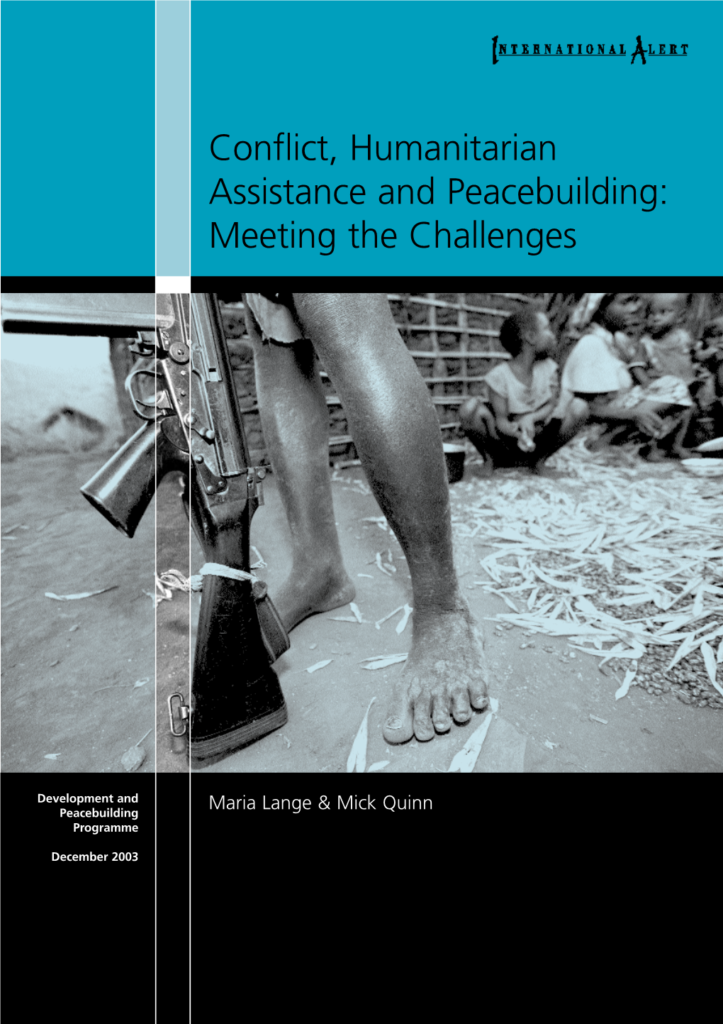 Conflict, Humanitarian Assistance and Peacebuilding: Meeting the Challenges