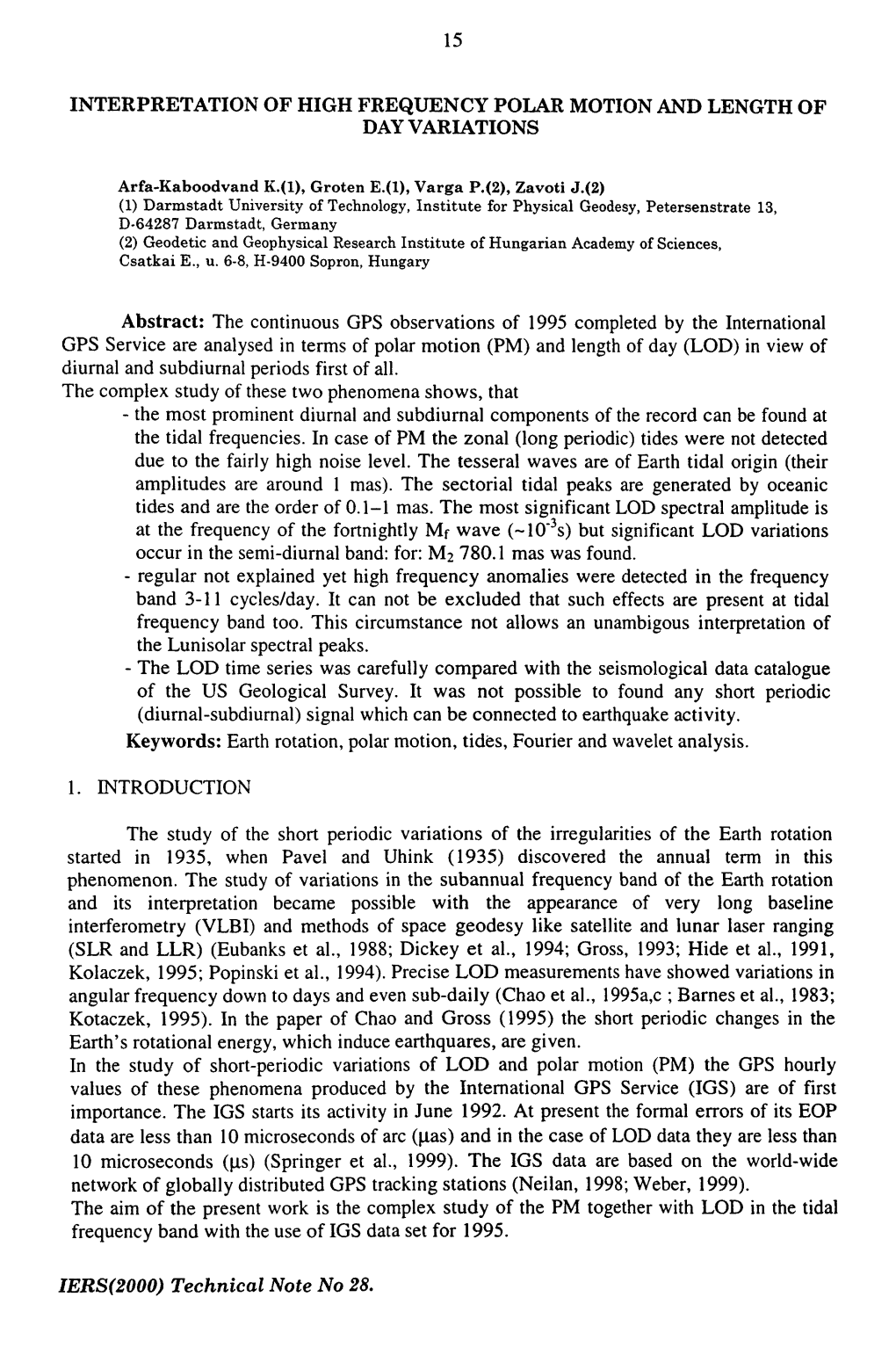 Interpretation of High Frequency Polar Motion and Length of Day Variations