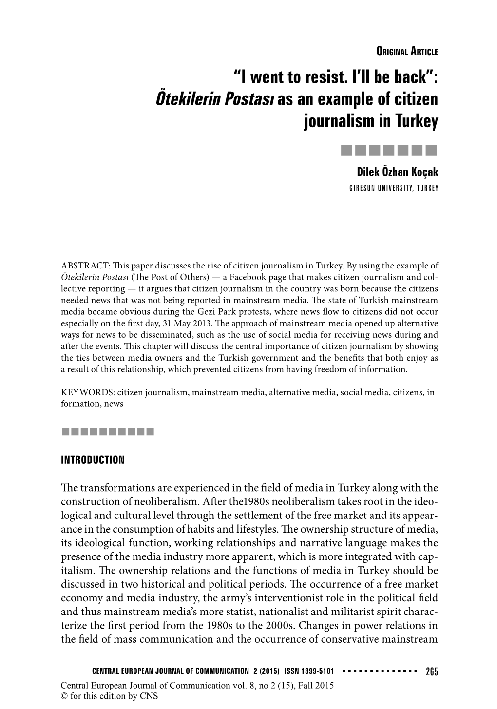 Ötekilerin Postası As an Example of Citizen Journalism in Turkey  Dilek Özhan Koçak GIRESUN UNIVERSITY, TURKEY