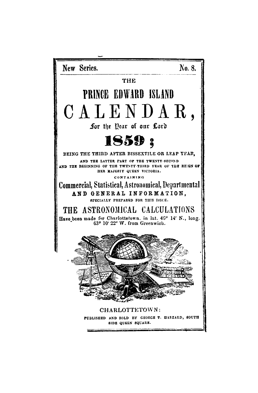CALENDAR, ,Jar Tbe Near of Onr Eor!) 1859 ; BEING the THIRD AFTER BISSEXTILE OR LEAP TF.AR