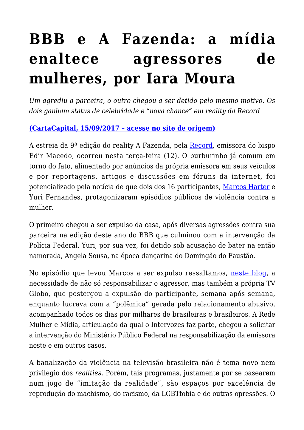 BBB E a Fazenda: a Mídia Enaltece Agressores De Mulheres, Por Iara Moura