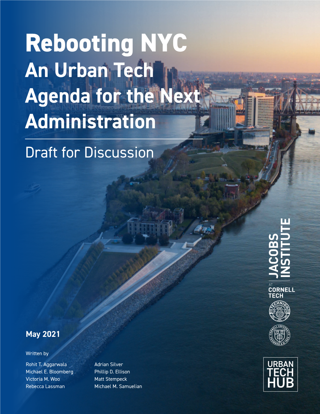 Rebooting NYC: an Urban Tech Agenda for the Next Administration a Research Project by the Jacobs Institute’S Urban Tech Hub at Cornell Tech