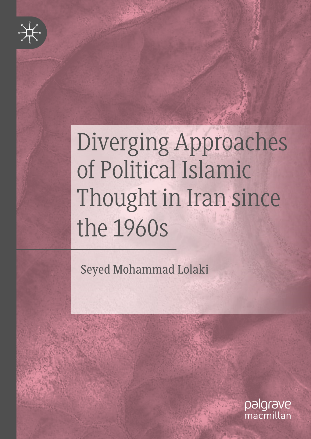 Diverging Approaches of Political Islamic Thought in Iran Since the 1960S