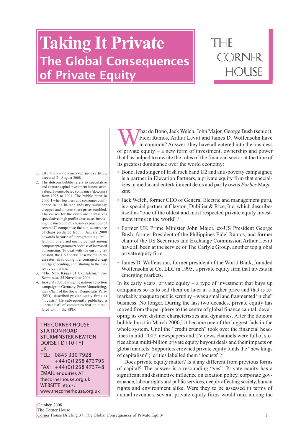 Taking It Private the CORNER the Global Consequences of Private Equity HOUSE