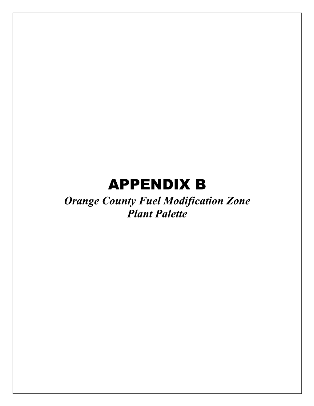 APPENDIX B Orange County Fuel Modification Zone Plant Palette