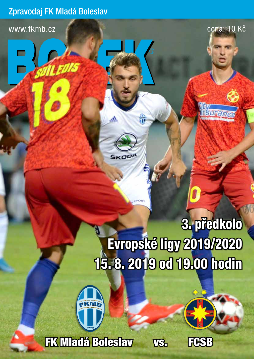 3. Předkolo Evropské Ligy 2019/2020 15. 8. 2019 Od 19.00 Hodin