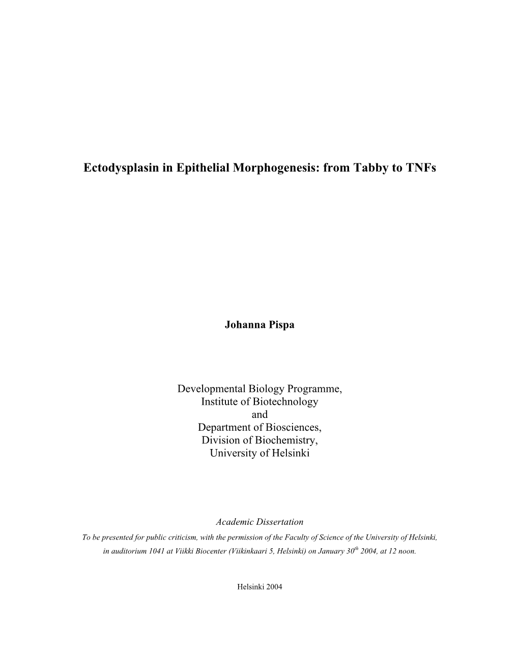 Ectodysplasin in Epithelial Morphogenesis: from Tabby to Tnfs