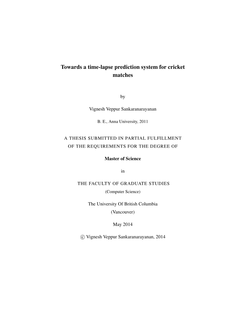 Towards a Time-Lapse Prediction System for Cricket Matches