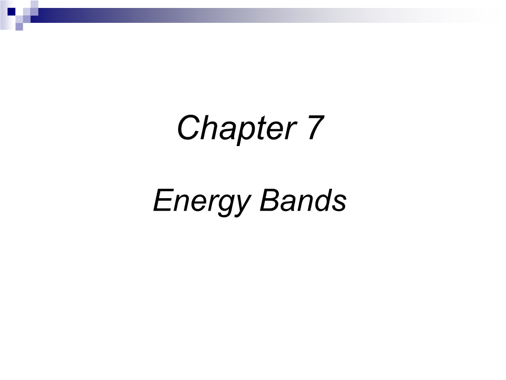 Bands Free Electron Model (Sommerfeld): Success: Failure: • Heat Capacity • Distinction Between Metals, • Thermal Conductivity Semimetals, and Insulators