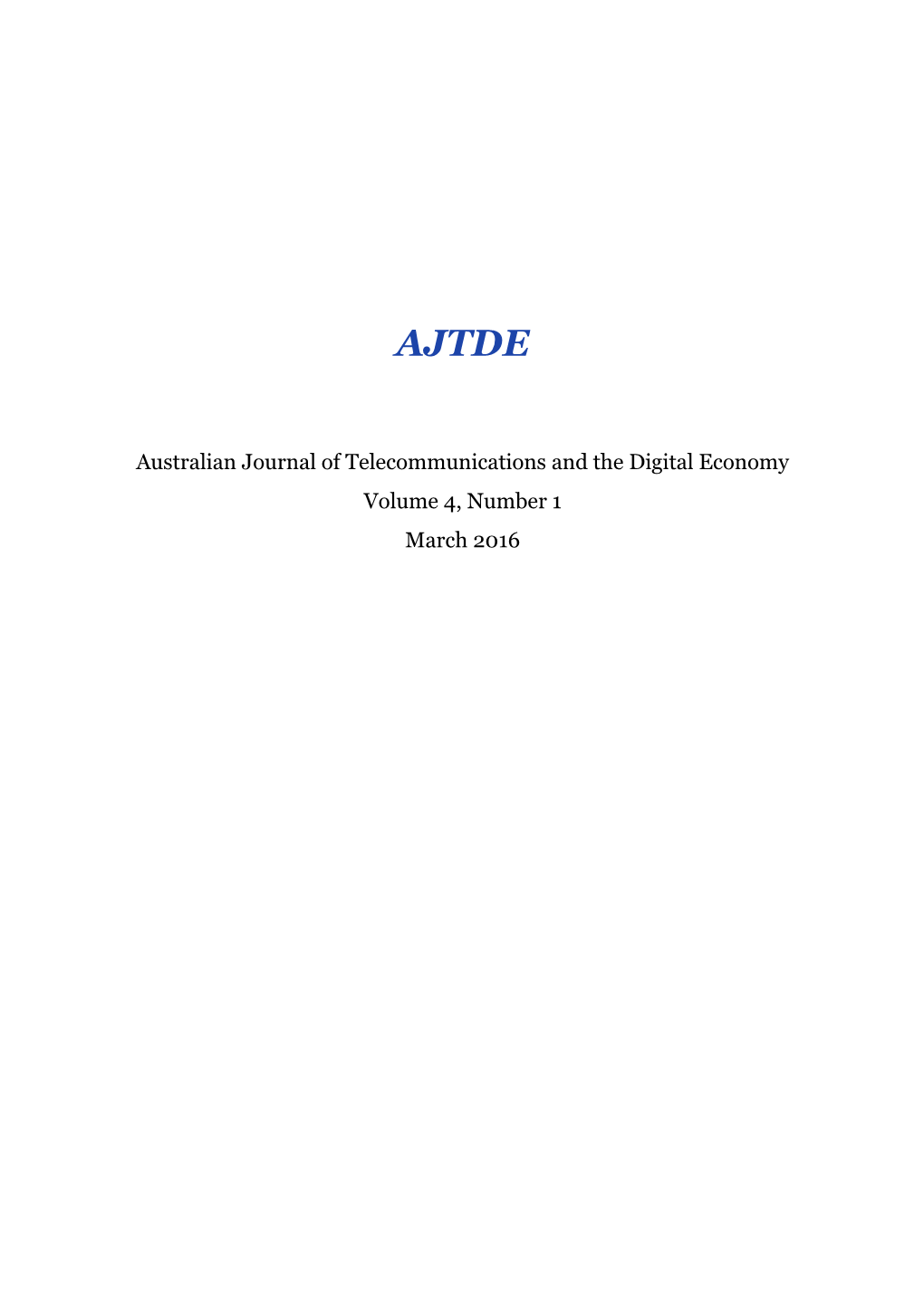 Australian Journal of Telecommunications and the Digital Economy Volume 4, Number 1 March 2016 Australian Journal of Telecommunications and the Digital Economy