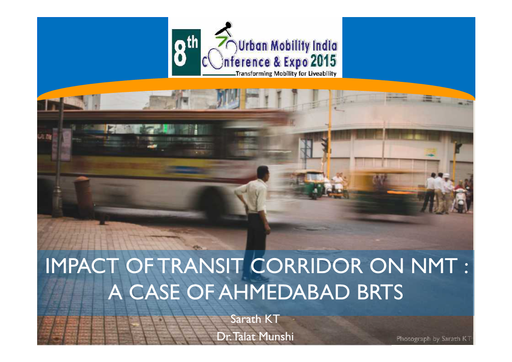 Impact Oftransit Corridor on Nmt : a Case of Ahmedabad Brts