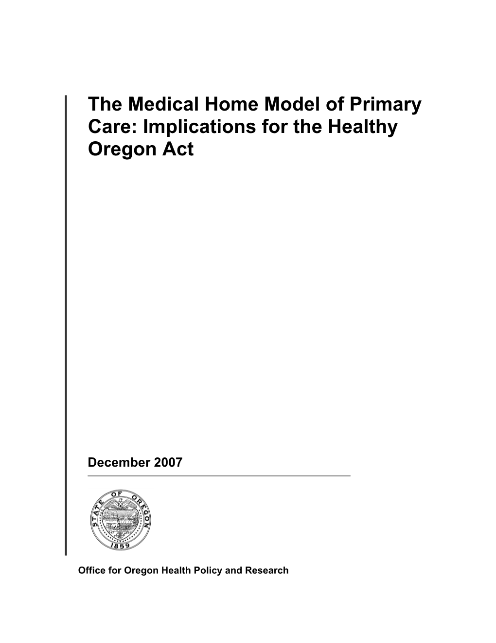 The Medical Home Model of Primary Care: Implications for the Healthy Oregon Act