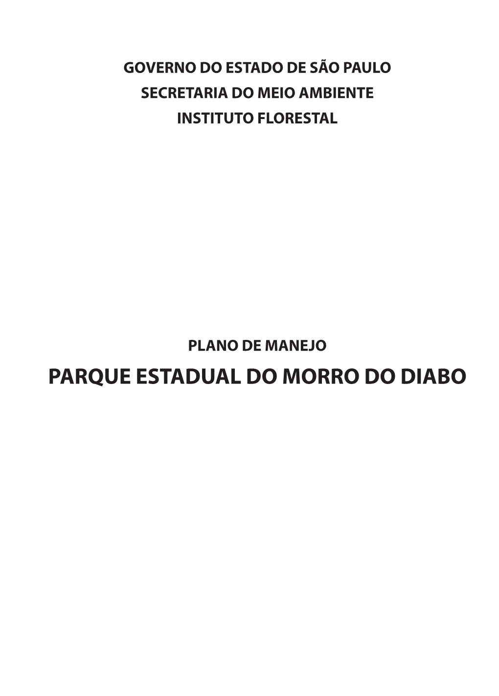 PARQUE ESTADUAL DO MORRO DO DIABO Governo Do Estado De São Paulo Geraldo Alckimin