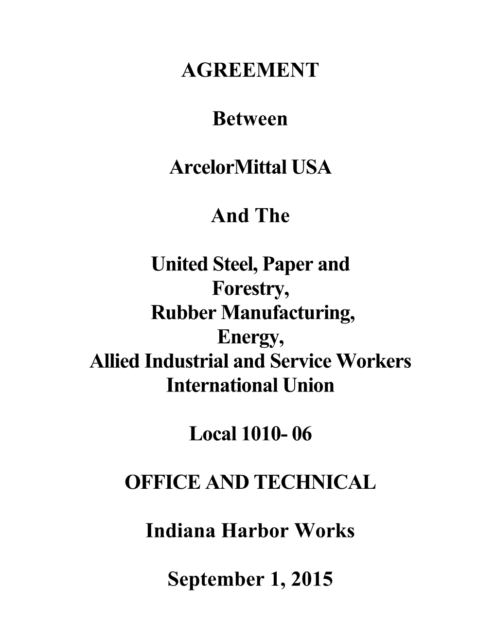 AGREEMENT Between Arcelormittal USA and the United Steel, Paper