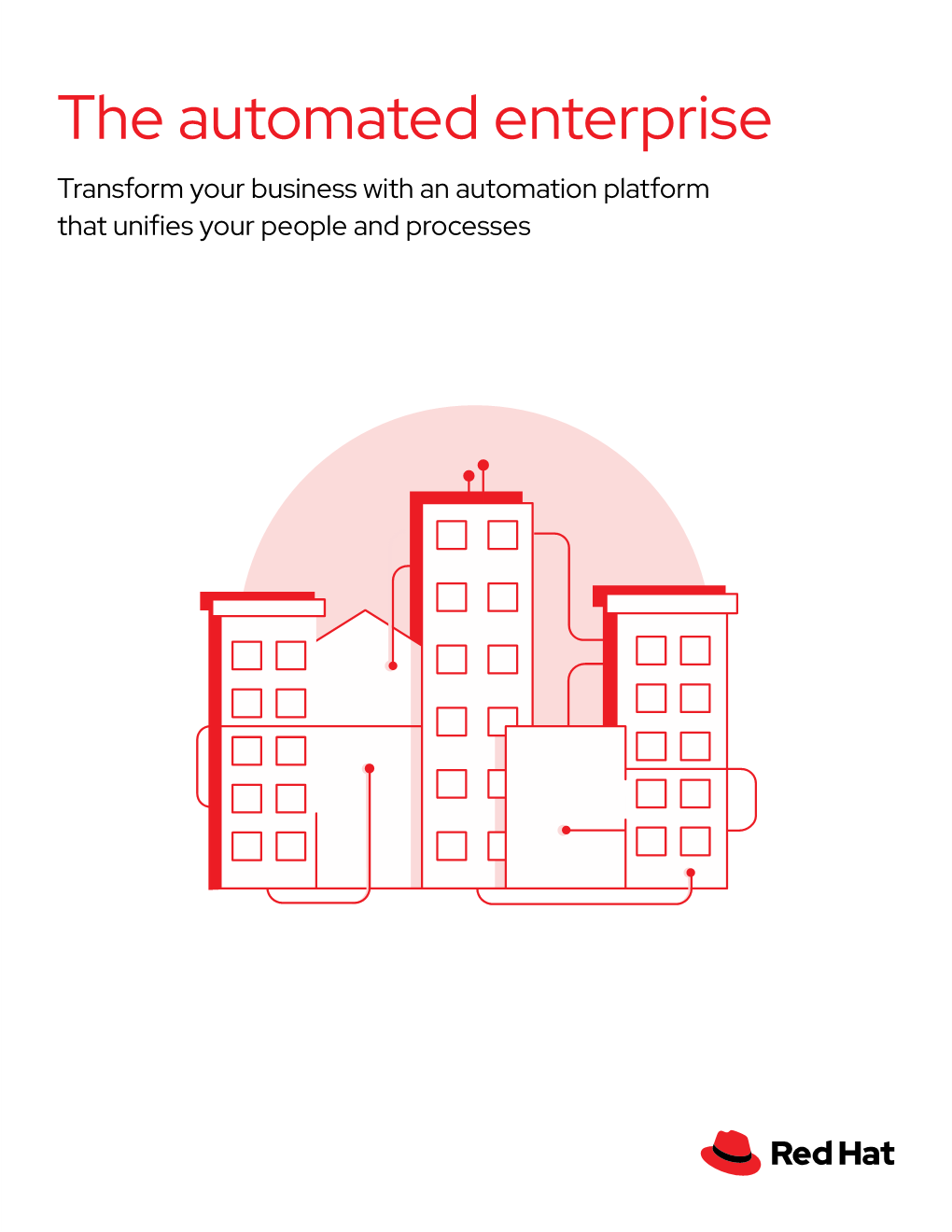 The Automated Enterprise Transform Your Business with an Automation Platform That Unifies Your People and Processes See What’S Inside
