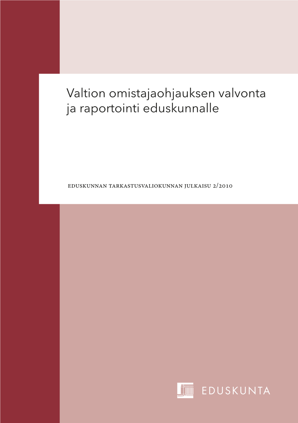 Valtion Omistajaohjauksen Valvonta Ja Raportointi Eduskunnalle