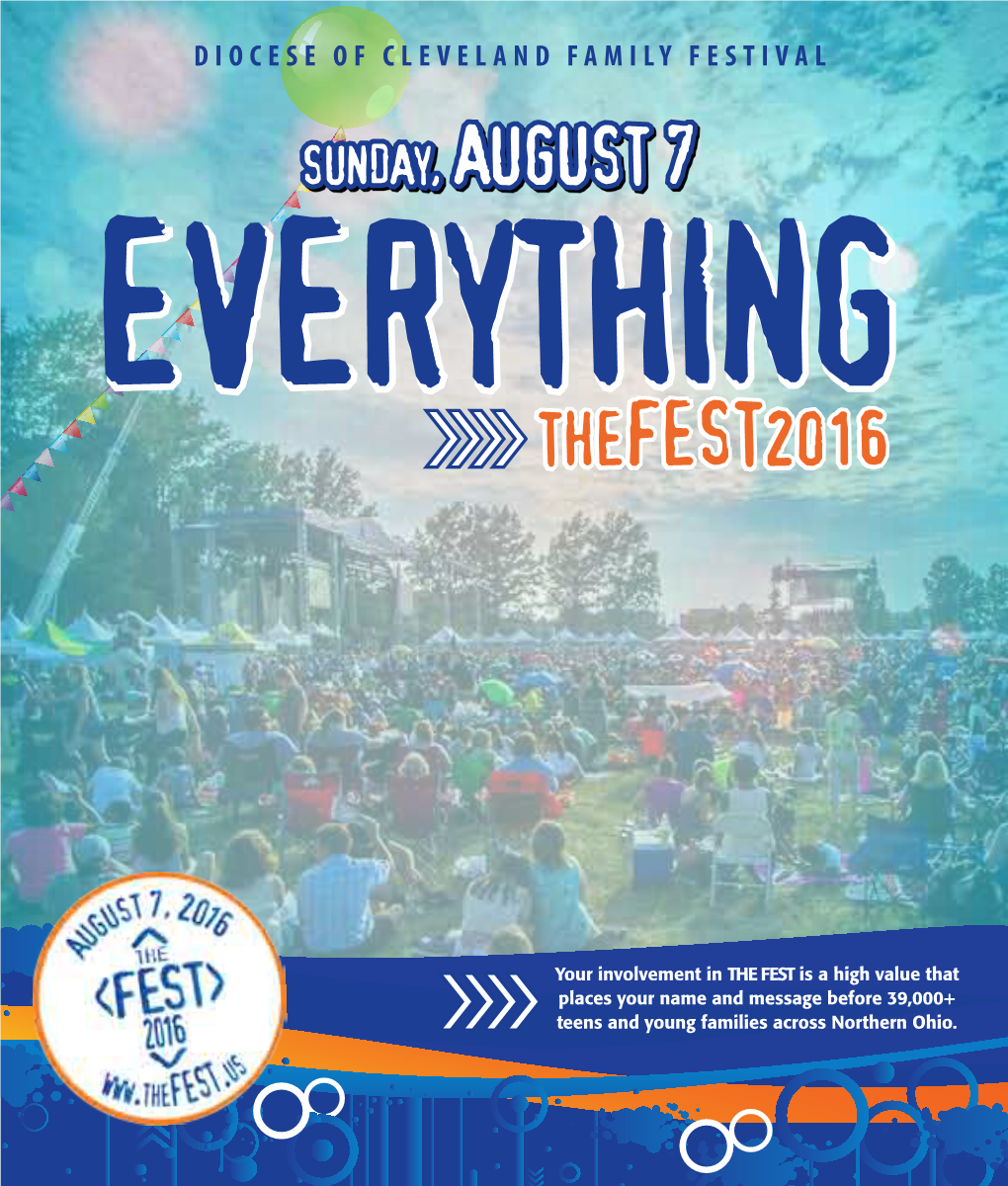 The FEST | the Event: WHY YOU SHOULD INVEST! the FEST Is a One Day Family Festival Sponsored by the Diocese of Cleveland