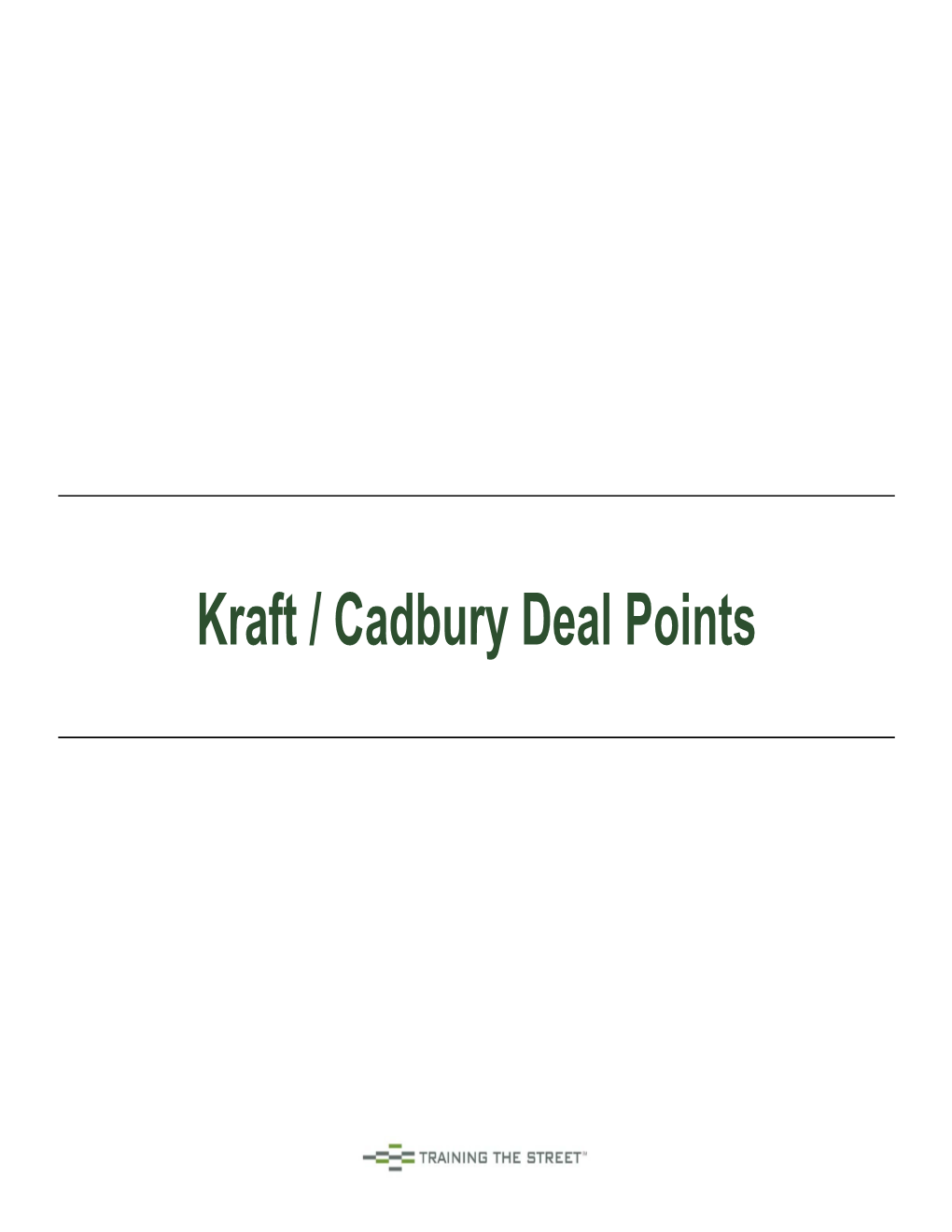 Kraft / Cadbury Deal Points Kraft / Cadbury: Initial “Bear Hug”