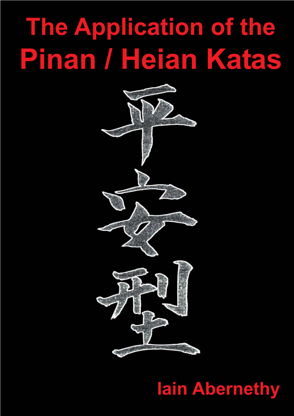 The Application of the Pinan / Heian Katas