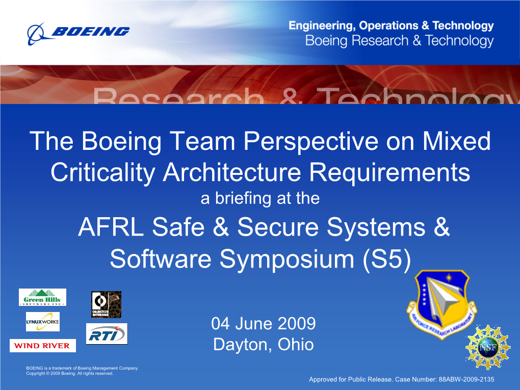 The Boeing Team Perspective on Mixed Criticality Architecture Requirements a Briefing at the AFRL Safe & Secure Systems & Software Symposium (S5)