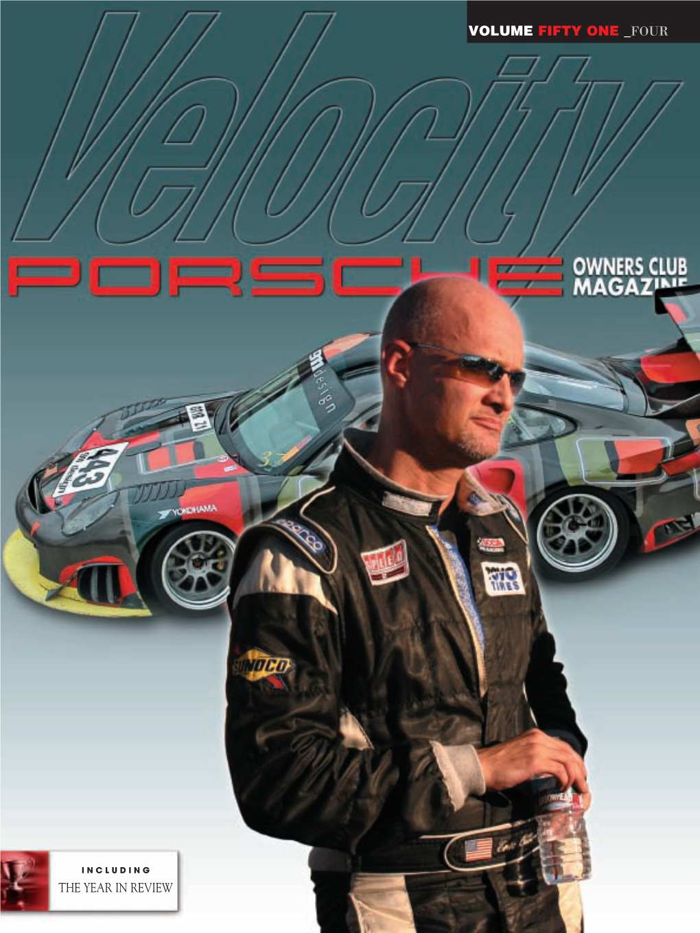 Velocity Magazine Is the Official Publication of the Porsche in 2006 the Short Track Series Provided Both Novice and Experienced Owners Club, Inc