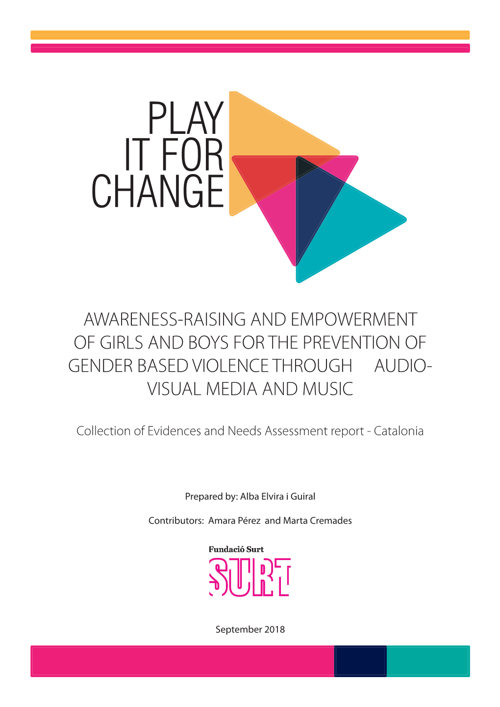 Awareness-Raising and Empowerment of Girls and Boys for the Prevention of Gender Based Violence Through Audio- Visual Media and Music
