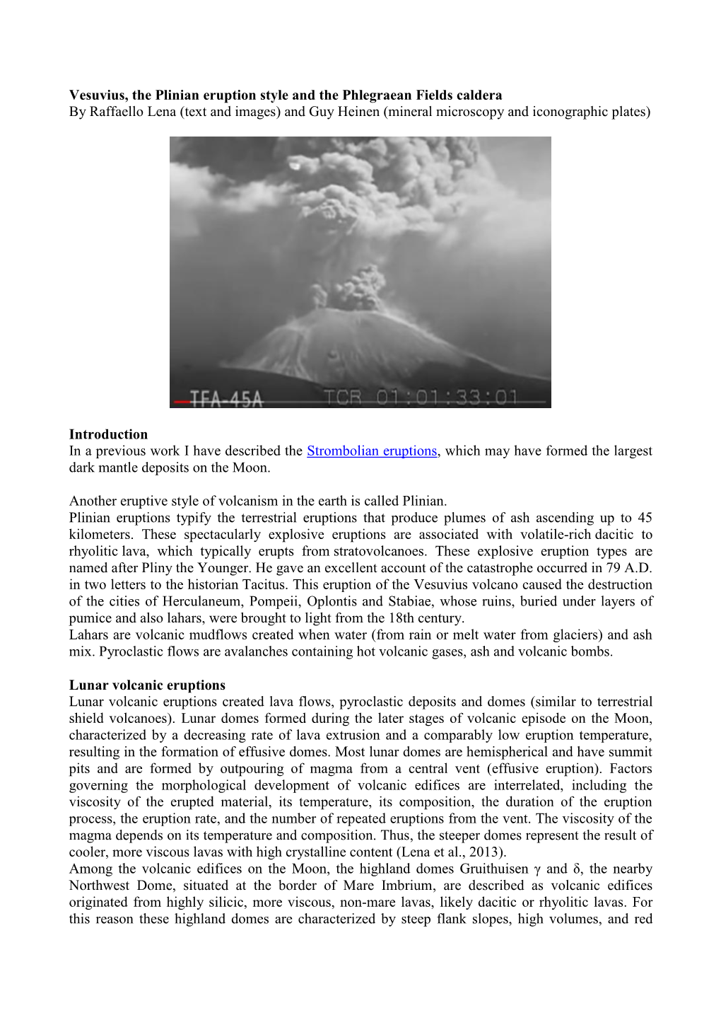 Vesuvius, the Plinian Eruption Style and the Phlegraean Fields Caldera