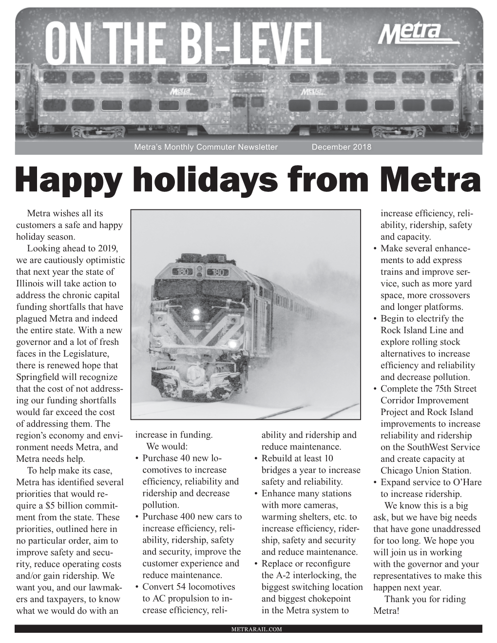 Happy Holidays from Metra Metra Wishes All Its Increase Efficiency, Reli- Customers a Safe and Happy Ability, Ridership, Safety Holiday Season